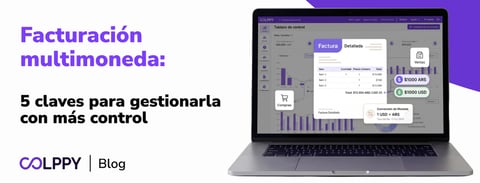 Facturación multimoneda: 5 claves para gestionarla con más control